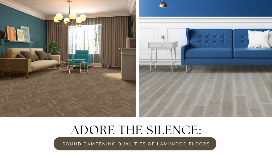 Adore the Silence: Sound Dampening Qualities of Lamiwood Floors