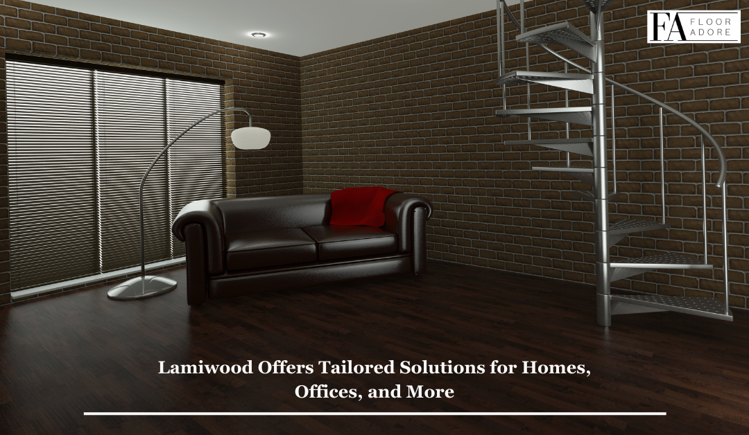 Discover How Lamiwood Offers Tailored Solutions for Homes, Offices, and More