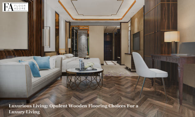Luxurious Living: Opulent Wooden Flooring Choices For a Luxury Living