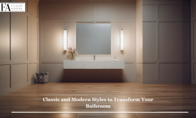 Classic and Modern Styles to Transform Your Bathroom