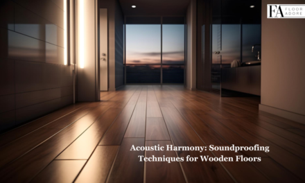 Acoustic Harmony: Soundproofing Techniques for Wooden Floors