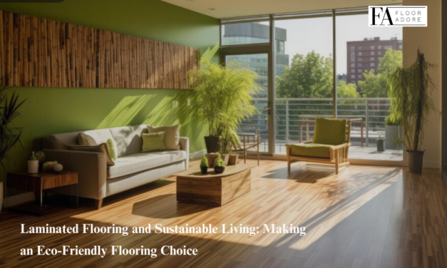 Laminated Flooring and Sustainable Living: Making an Eco-Friendly Flooring Choice