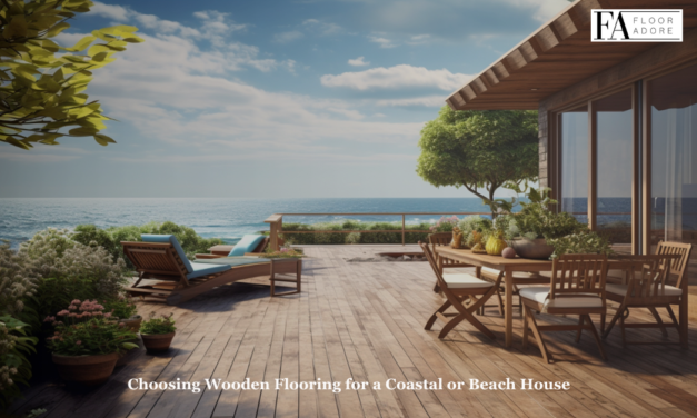 Choosing Wooden Flooring for a Coastal or Beach House